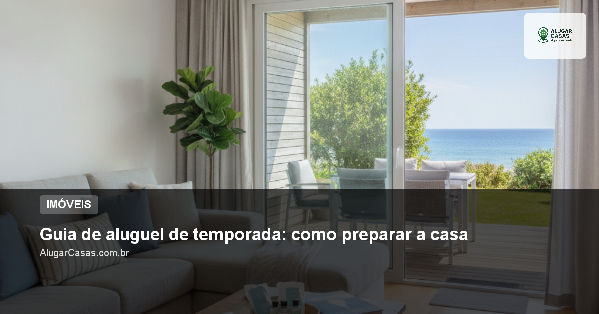 Guia de aluguel de temporada: como preparar a casa