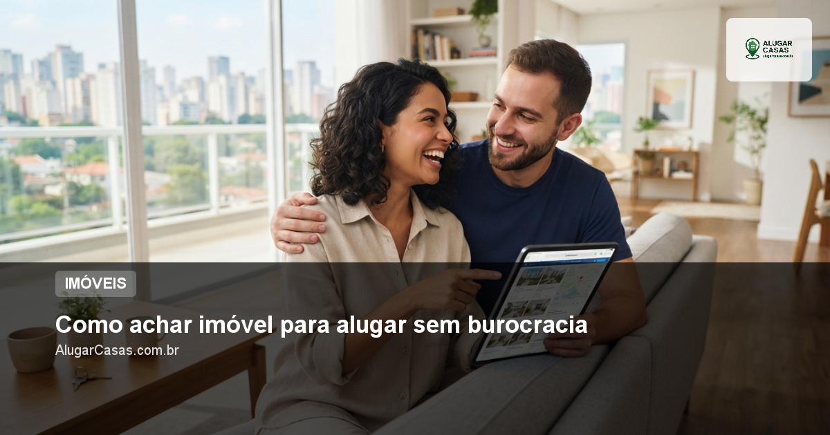 Como achar imóvel para alugar sem burocracia
