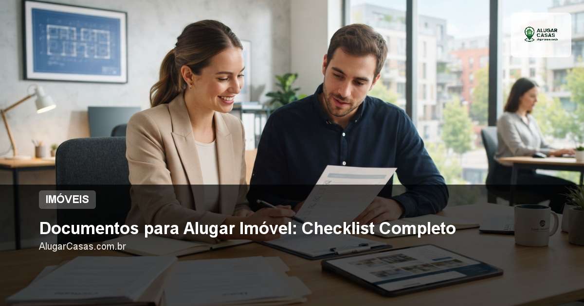 Documentos para Alugar Imóvel: Checklist Completo
